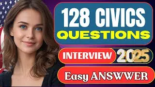 128 Civics Questions for U.S. Citizenship Test 2025 | USCIS Naturalization Interview Practice 