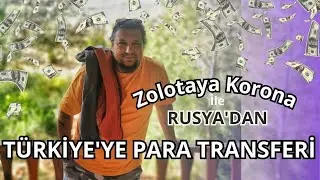 Rusya'dan Türkiye'ye Zolotaya Korona ile para transferi   81