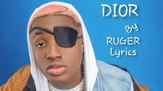 Dior by Ruger (lyrics)