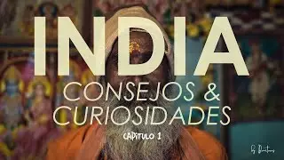 INDIA Consejos & Curiosidades (CAPÍTULO 01)