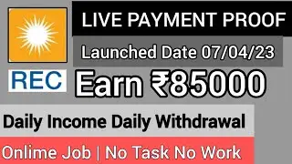 REC New Earning App | 07/04/23 | Payment Proof | Earn ₹85000 | Detailed Video 👌👌