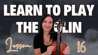 LEARN THE VIOLIN IN 25 BITESIZE LESSONS - LESSON 16