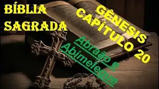 GÊNESIS CAPITULO 20 - Abraão e Abimeleque