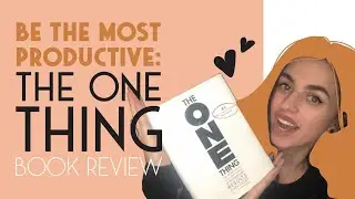 How to be the Most Productive: The ONE Thing Book Review