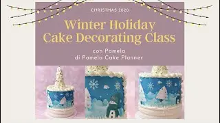Italian “Winter Holiday” Cake Decorating Class con Pamela di Pamela Cake Planner