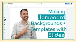 Making Jamboard Backgrounds + Templates in Slides