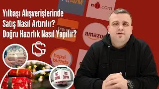 Yılbaşı Alışverişlerinde Satışlar Nasıl Artırılır? -Selman Gürlesin| E-Ticaret Danışmanı