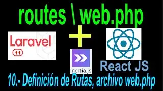 10.- Laravel 11 react js Definición de rutas para nuestro proyecto