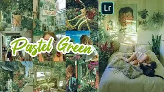 Lightroom Mobile Presets Free Dng | Lightroom Presets Tutorial | Pastel Green Preset