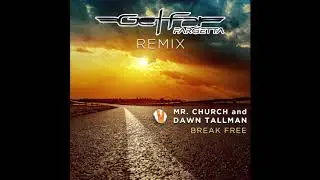 Mr. Church & Dawn Tallman - Break Free (Get Far Fargetta Remix)
