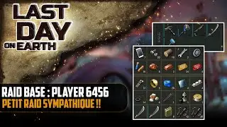Raid Base : Player 6456 / Petit raid sympathique [Last Day On Earth]