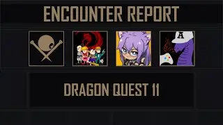 Dragon Quest 11 | Encounter Report