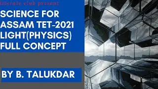 science for assam tet-2021/physics section  part-4 light/light for assam tet up science/#assamtet
