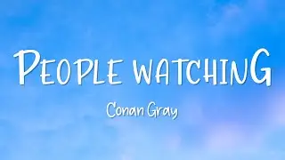 People Watching - Conan Gray - Lirik Lagu (Lyrics)