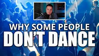 Why Some People DON'T Dance