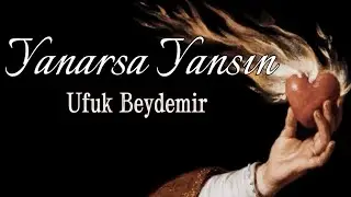Yanarsa Yansın - Ufuk Beydemir Lyrics with English translation 