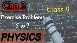 Chp 2 Solved exercise problems 5 to 7 class 9 physics | Physics chp 3 numerical #numerical #physics