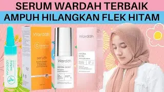 Rekomendasi Serum wardah Penghilang Flek Hitam, Serum Wardah Untuk Flek Hitam, Serum Pencerah Wajah