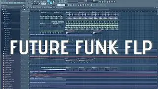 Professional Future Funk / Deep House FLP (Tru Concept, Throttle Just Kiddin Style)