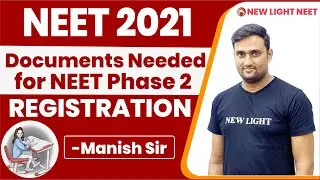 UPDATE NEET 2021 | NEET 2021 Documents Needed for NEET Phase 2 Registration | Manish Sir 