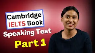 IELTS Band 9 Speaking | Cambridge IELTS Speaking Test