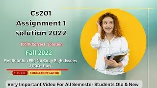 Cs201 Assignment 1 solution 2022 | Cs201 Assignment 1 Fall 2022 | Get Solution File| EducationGator