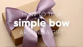 How to tie a Simple Bow Around a Gift