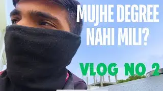 VLOG NO. 2 MAI DEGREE LENE GAYA THA BUT? DEKHO KYA HUAA ISS DIN MAI... #vlog #vlogger #entertainment