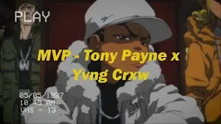 Tony Payne x Yvng Crxw - MVP (Prod.only1cartoon)