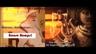 'Bhairava...Kalabhairava..' Song  by Sadhguru--GOOSE BUMPS!
