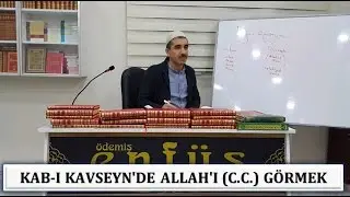 Murat Dursun - Sözler - 31. Söz - Kab-ı Kavseyn'de Allah'ı (C.C.) Görmek