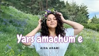 Aida Arami - Yars amachum e / «Յարս ամաչում է » ( Mood Video 2024 )