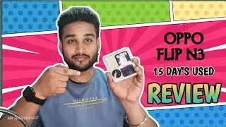 The Shocking Truth About Oppo Flip N3 Review After 15 Days