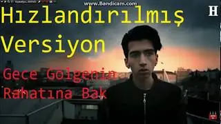 (Gece gölgenin rahatına bak) hızlı versiyon