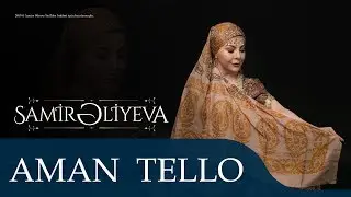 Aşıq Samirə — Aman Tello