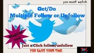 How to do Multiple follow/Unfollow in a click,😀  You save your time....