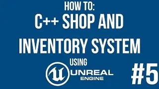 Unreal Engine C++ Shop and Inventory System Tutorial - #5