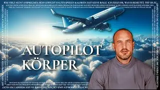 WOHIN steuert dein Körper?