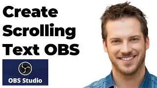 How to Create Scrolling Text in Obs Studio (Full Guide)