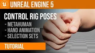 Animating MetaHuman Hands using Control Rig Poses in Unreal Engine 5