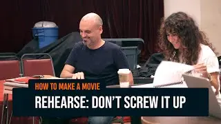 How to make a LOW BUDGET FILM | Rehearsals