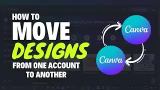 How To Move Canva Designs | Transfer Canva Designs | Move Canva Design To Another Account