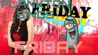 Plankton Sings Friday (AI COVER, read desc)