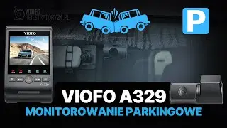 Kamera samochodowa VIOFO A329 - monitorowanie parkingowe