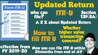 Updated Return | Section 139(8A) | How to fill ITR U  | How to file updated return | Additional tax