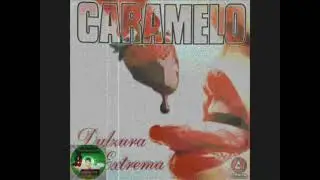 👉⚠💨💨🎶 CARAMELO - 🎧 DULZURA EXTREMA  🇺🇾 🎶