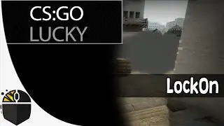 CS:GO Lucky - LockOn