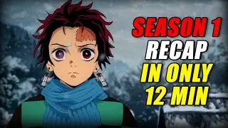 The SADDEST Opening in Anime? – Demon Slayer Season 1 Recap (EVERYTHING Explained in 12 Mins!)