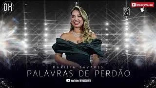 Marília Tavares - Palavras de Perdão - Maturidade EP 03 ( Lançamento Áudio  Oficial )