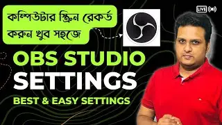 Obs Studio Settings Bangla | Complete Obs Studio Tutorial 2021 Bangla | p2